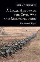 Book Cover for A Legal History of the Civil War and Reconstruction by Laura F. (Duke University, North Carolina) Edwards