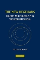 Book Cover for The New Hegelians by Douglas (University of Ottawa) Moggach