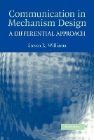 Book Cover for Communication in Mechanism Design by Steven R. (University of Illinois, Urbana-Champaign) Williams