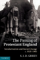 Book Cover for The Passing of Protestant England by S. J. D. (All Souls College, Oxford) Green