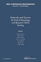 Book Cover for Materials and Devices for End-of-Roadmap and Beyond CMOS Scaling: Volume 1252 by Shriram Ramanathan