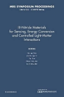 Book Cover for III-Nitride Materials for Sensing, Energy Conversion and Controlled Light-Matter Interactions: Volume 1202 by Shangjr National Tsing Hua University, Taiwan Gwo