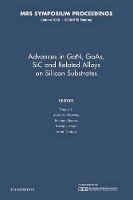 Book Cover for Advances in GaN, GaAs, SiC and Related Alloys on Silicon Substrates: Volume 1068 by Tingkai Li