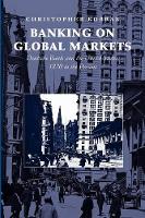 Book Cover for Banking on Global Markets by Christopher Kobrak