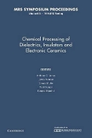 Book Cover for Chemical Processing of Dielectrics, Insulators and Electronic Ceramics: Volume 606 by Anthony C University of Liverpool Jones