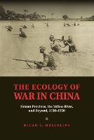 Book Cover for The Ecology of War in China by Micah S University of Oxford Muscolino