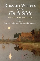 Book Cover for Russian Writers and the Fin de Siècle by Katherine (University of Cambridge) Bowers