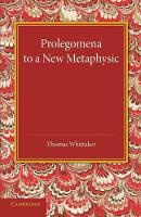 Book Cover for Prolegomena to a New Metaphysic by Thomas Whittaker