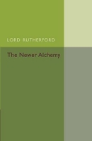 Book Cover for The Newer Alchemy by Ernest Rutherford