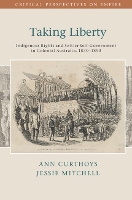 Book Cover for Taking Liberty by Ann Australian National University, Canberra Curthoys, Jessie Mitchell