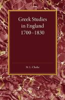 Book Cover for Greek Studies in England 1700–1830 by M L Clarke