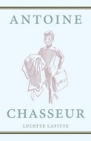 Book Cover for Antoine Chasseur by Lucette Lafitte