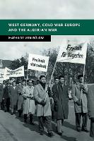 Book Cover for West Germany, Cold War Europe and the Algerian War by Mathilde University of Glasgow Von Bulow