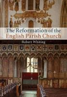 Book Cover for The Reformation of the English Parish Church by Robert Whiting