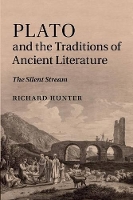 Book Cover for Plato and the Traditions of Ancient Literature by Richard University of Cambridge Hunter