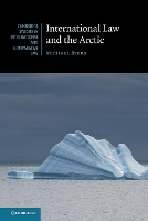 Book Cover for International Law and the Arctic by Michael University of British Columbia, Vancouver Byers