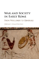 Book Cover for War and Society in Early Rome by Jeremy (University of Auckland) Armstrong