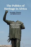 Book Cover for The Politics of Heritage in Africa by Derek R University of Michigan, Ann Arbor Peterson