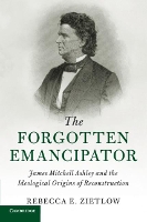 Book Cover for The Forgotten Emancipator by Rebecca E. Zietlow