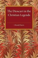 Book Cover for The Dioscuri in the Christian Legends by J. Rendel Harris