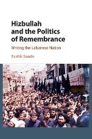 Book Cover for Hizbullah and the Politics of Remembrance by Bashir University of Edinburgh Saade