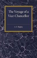 Book Cover for The Voyage of a Vice-Chancellor by Arthur Everett Shipley