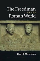 Book Cover for The Freedman in the Roman World by Henrik Kings College London Mouritsen