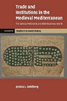 Book Cover for Trade and Institutions in the Medieval Mediterranean by Jessica L University of Pennsylvania Goldberg