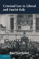 Book Cover for Criminal Law in Liberal and Fascist Italy by Paul Simon Fraser University, British Columbia Garfinkel