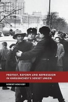 Book Cover for Protest, Reform and Repression in Khrushchev's Soviet Union by Robert University of Birmingham Hornsby