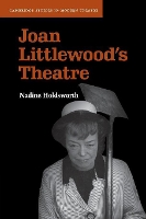 Book Cover for Joan Littlewood's Theatre by Nadine University of Warwick Holdsworth