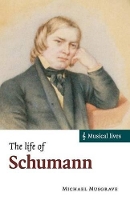 Book Cover for The Life of Schumann by Michael University of London Musgrave