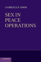 Book Cover for Sex in Peace Operations by Gabrielle (University of New South Wales, Sydney) Simm