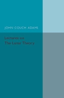 Book Cover for Lectures on the Lunar Theory by John Couch Adams