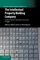 Book Cover for The Intellectual Property Holding Company by Jeffrey A Maine, Xuan-Thao Nguyen