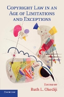 Book Cover for Copyright Law in an Age of Limitations and Exceptions by Ruth L. Okediji