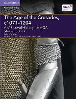 Book Cover for A/AS Level History for AQA The Age of the Crusades, c1071–1204 Student Book by Richard Kerridge