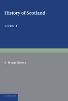 Book Cover for History of Scotland: Volume 1, To the Accession of Mary Stewart by P Hume Brown