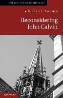 Book Cover for Reconsidering John Calvin by Randall C University of Notre Dame, Indiana Zachman