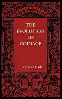 Book Cover for The Evolution of Coinage by George MacDonald