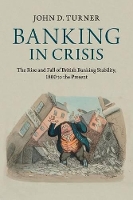 Book Cover for Banking in Crisis by John D Queens University Belfast Turner