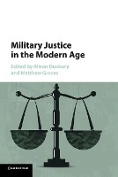 Book Cover for Military Justice in the Modern Age by Alison (University of Melbourne) Duxbury