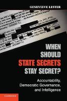 Book Cover for When Should State Secrets Stay Secret? by Genevieve Lester