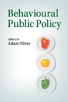 Book Cover for Behavioural Public Policy by Adam (London School of Economics and Political Science) Oliver