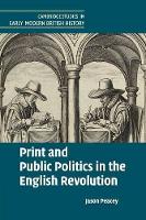 Book Cover for Print and Public Politics in the English Revolution by Jason University College London Peacey