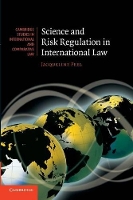 Book Cover for Science and Risk Regulation in International Law by Jacqueline Associate Professor of Law, University of Melbourne Peel