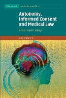 Book Cover for Autonomy, Informed Consent and Medical Law by Alasdair (University of Dundee) Maclean