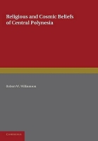 Book Cover for Religious and Cosmic Beliefs of Central Polynesia: Volume 2 by Robert W. Williamson