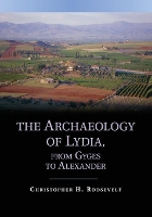 Book Cover for The Archaeology of Lydia, from Gyges to Alexander by Christopher H. (Boston University) Roosevelt