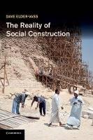 Book Cover for The Reality of Social Construction by Dave (Loughborough University) Elder-Vass